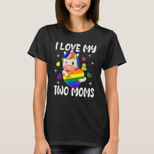 I Love My Two Moms Cute Lgbt Gay Ally Unicorn Girl T-Shirt