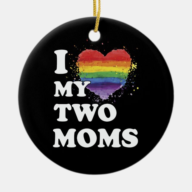 I Love My Two Moms Lesbian Ceramic Ornament (Front)