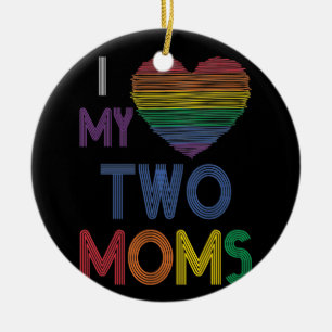 I Love My Two Moms LGBT Gay Lesbian Rainbow Heart Ceramic Ornament