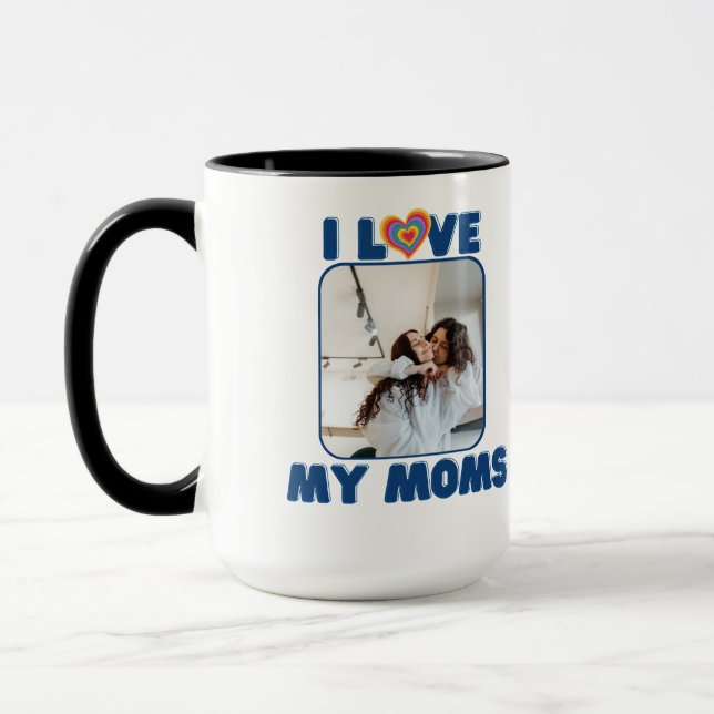 I Love My Two Moms with Pride Personalize Photo Mug (Left)