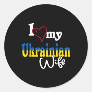 I Love My Ukrainian Wife Artistic Design Ukraine  Classic Round Sticker