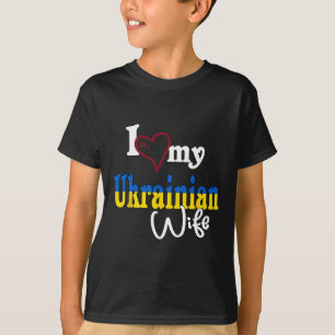 I Love My Ukrainian Wife Artistic Design Ukraine T-Shirt