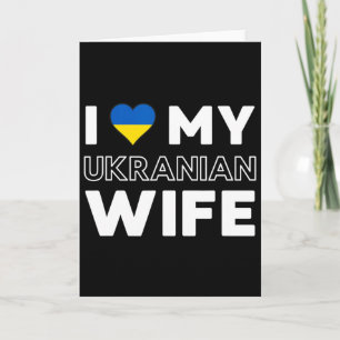 I Love My Ukrainian Wife  Card
