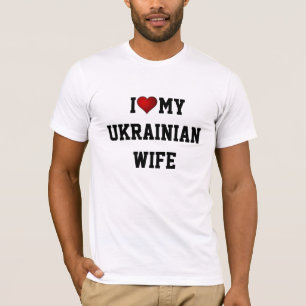 I Love My Ukrainian Wife T-Shirt