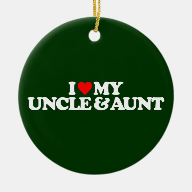 I LOVE MY UNCLE & AUNT CERAMIC ORNAMENT (Front)