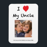 I Love My Uncle Photo Magnet Keepsake<br><div class="desc">Make any occasion special with this customizable photo magnet! You can use the 'Personalize this template' link to change the photos and edit the text. The photo option is set the same dimensions as the photo you upload. Share your memories and create something unique for many years to come.</div>