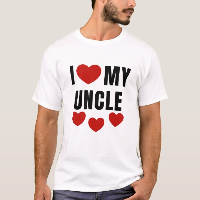 I LOVE MY UNCLE T-Shirt (Front)