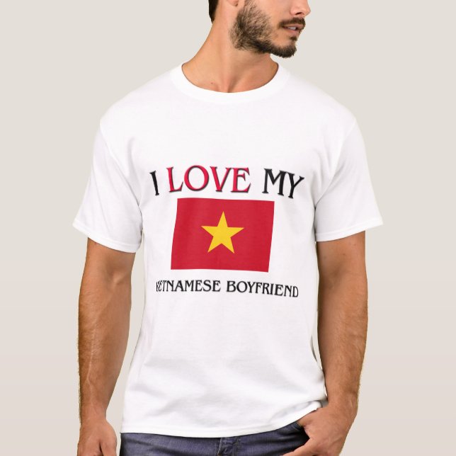 I Love My Vietnamese Boyfriend T-Shirt (Front)