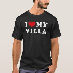 I Love My Villa I Heart My Villa T-Shirt