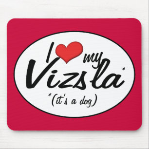 I Love My Vizsla (It's a Dog) Mouse Pad