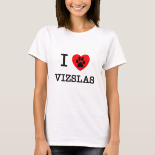 I LOVE MY VIZSLAS T-Shirt