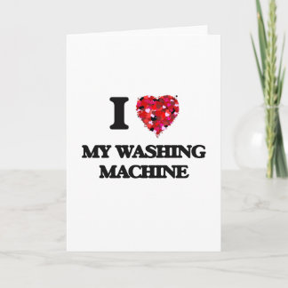 I love My Washing Machine Card