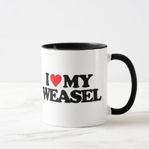 I LOVE MY WEASEL MUG