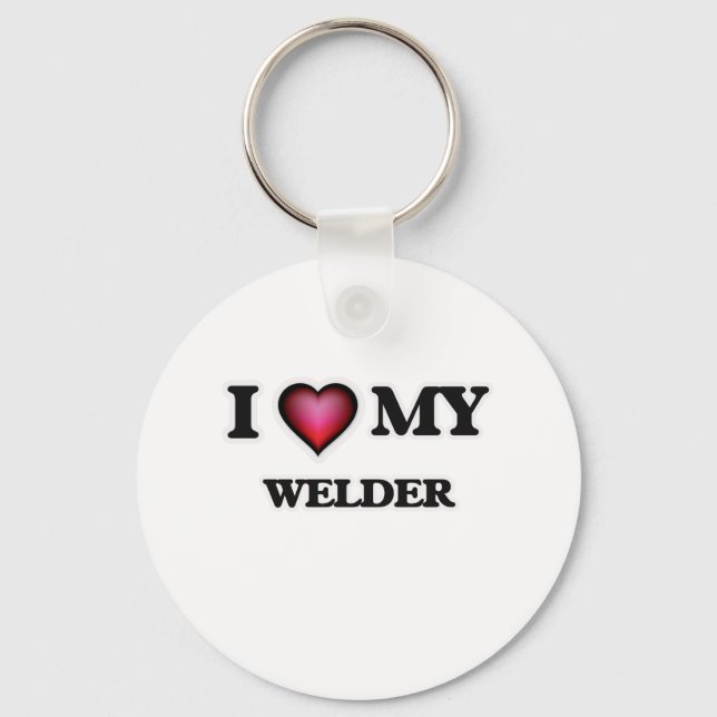 I love my Welder Keychain (Front)