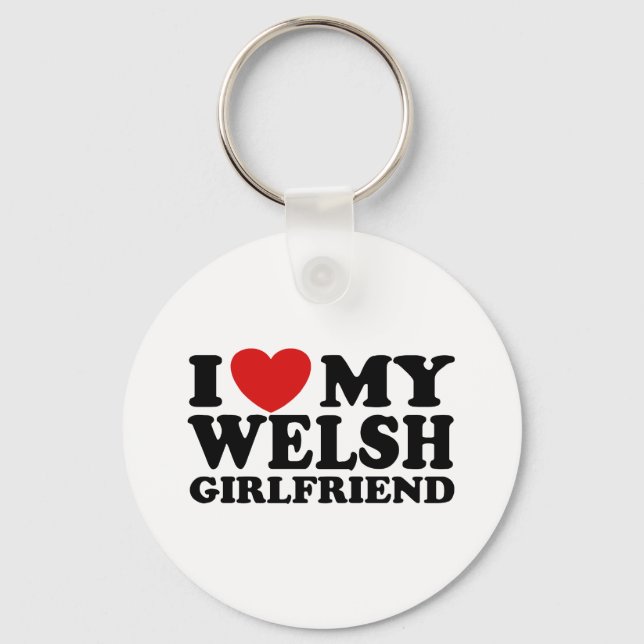I Love My Welsh Girlfriend Keychain (Front)