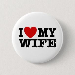 I Love My Wife 2 Inch Round Button