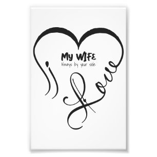 I Love My Wife • Always by your side Photo Print
