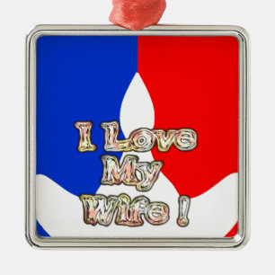 "I Love My Wife" Art Print Metal Ornament