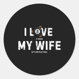 I Love My Wife Billiards Vintage Pool Player Funny Classic Round Sticker