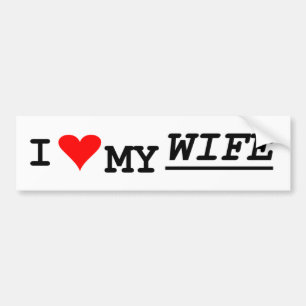 i love my wife bumper sticker