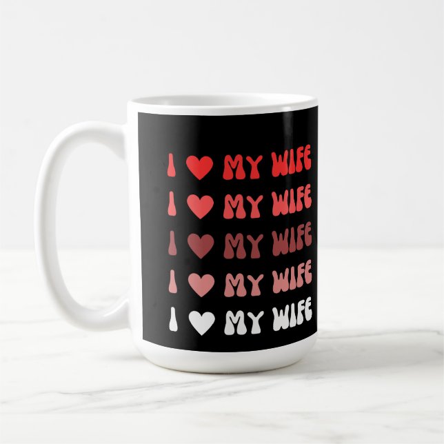 I LOVE MY WIFE COFFEE MUG (Left)