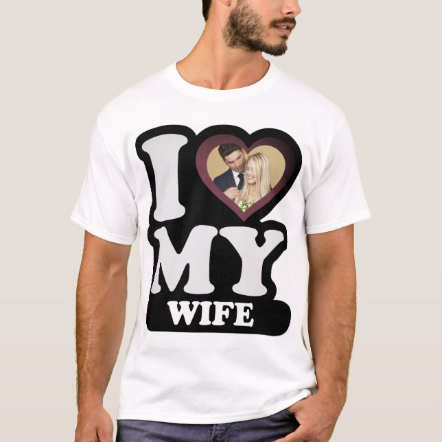 I Love My Wife fog - Custom Photo Personalized T-Shirt (Front)