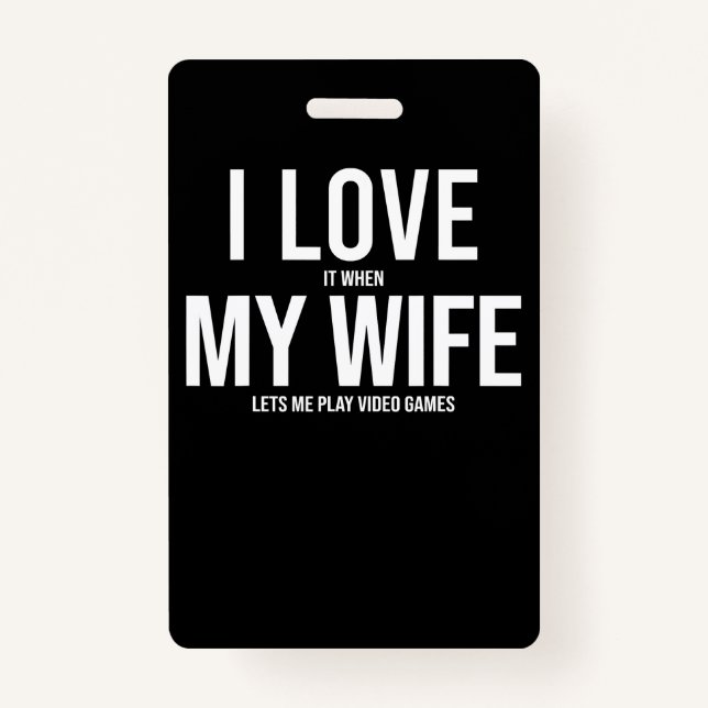 I Love My Wife Funny Art Gift Badge (Front)