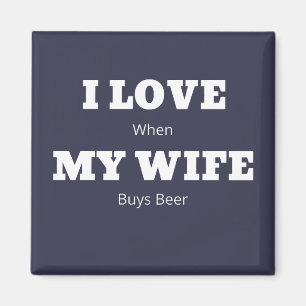 I LOVE My WIFE Funny Beer Lover Joke Magnet