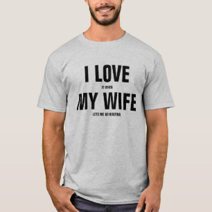 I Love my Wife Funny Gift for Husbands T-Shirt