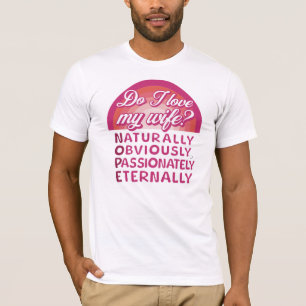 I Love My Wife Funny Hot Hidden Humour Sarcasm  T-Shirt