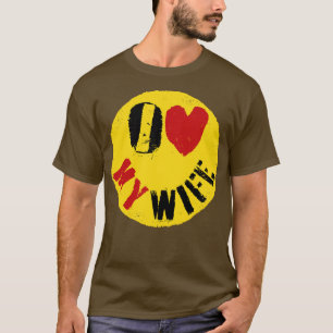 I LOVE MY WIFE Graffiti Style Happy Face Typograph T-Shirt