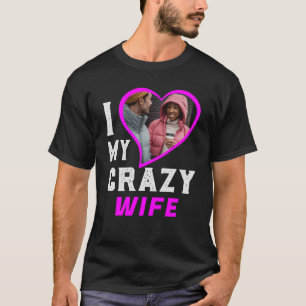 I Love My Wife Heart Custom Personalized Photo T-Shirt