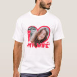 I Love My Wife Heart Personalized Photo Cute T-Shirt<br><div class="desc">I Love My Wife Heart Personalized Photo Cute</div>