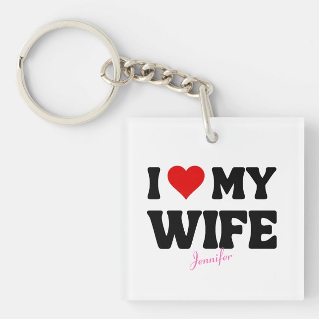 I Love My Wife Heart Romantic Custom Name Keychain (Front)
