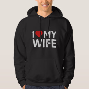 I Love My Wife Hoodie