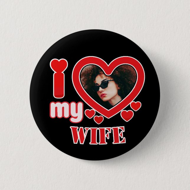 I Love My Wife Personalized 2 Inch Round Button (Front)