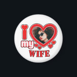 I Love My Wife Personalized Magnet<br><div class="desc">I Love My Wife Personalized Photo and Text</div>