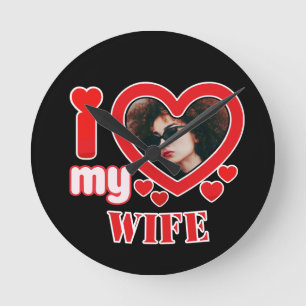 I Love My Wife Personalized Round Clock
