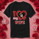 I Love My Wife Personalized T-Shirt<br><div class="desc">I Love My Wife Personalized Photo and Text</div>