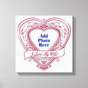 I Love My Wife! - Photo Red Hearts Canvas Print