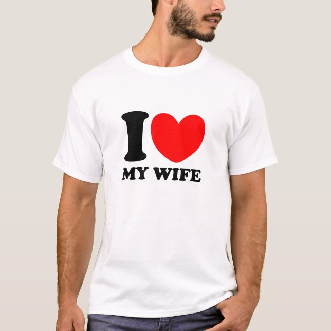 I Love My Wife T-Shirt (Front)