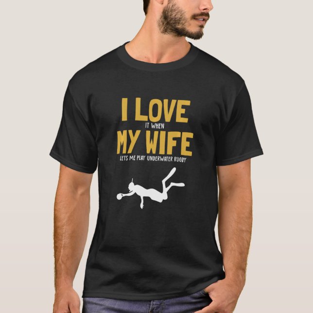 I Love My Wife Underwater Rugby Scuba Diver Underw T-Shirt (Front)