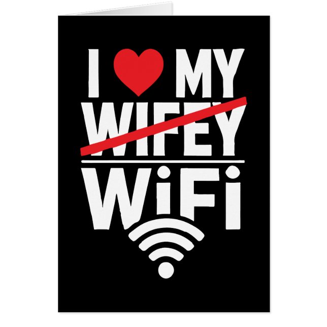 I Love My WiFi (Not Wifey) - Drôle (Devant)