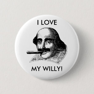 I LOVE MY WILLY! 2 INCH ROUND BUTTON