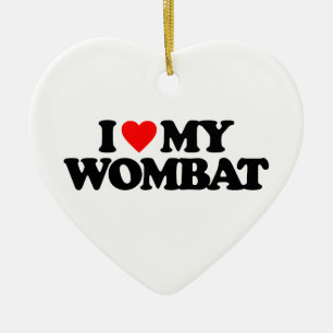 I LOVE MY WOMBAT CERAMIC ORNAMENT