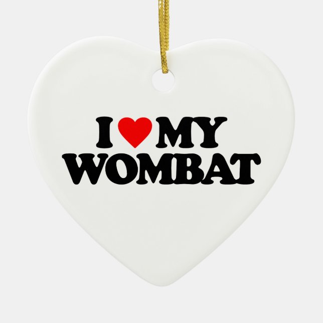 I LOVE MY WOMBAT CERAMIC ORNAMENT (Front)