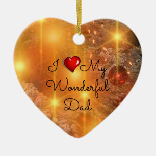 I Love My Wonderful Dad Ceramic Ornament