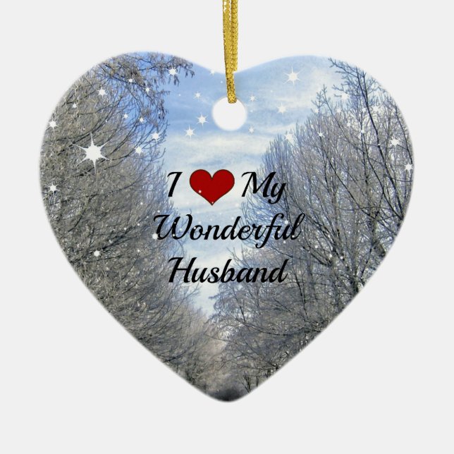 I Love My Wonderful Husband - Snowy Winter Day Ceramic Ornament (Front)