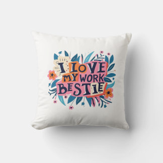 I Love My Work Bestie Work Bestie Gift Classic Throw Pillow