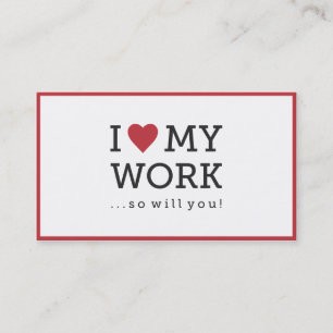 I Love My Work Business Card